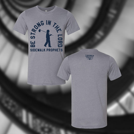 Be Strong In The Lord - Walking Man Tee (Pre-order)