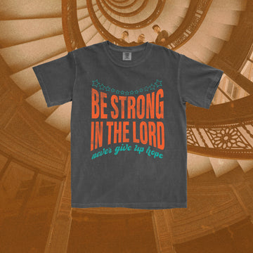 Be Strong Unisex Tee Shirt (NEW)